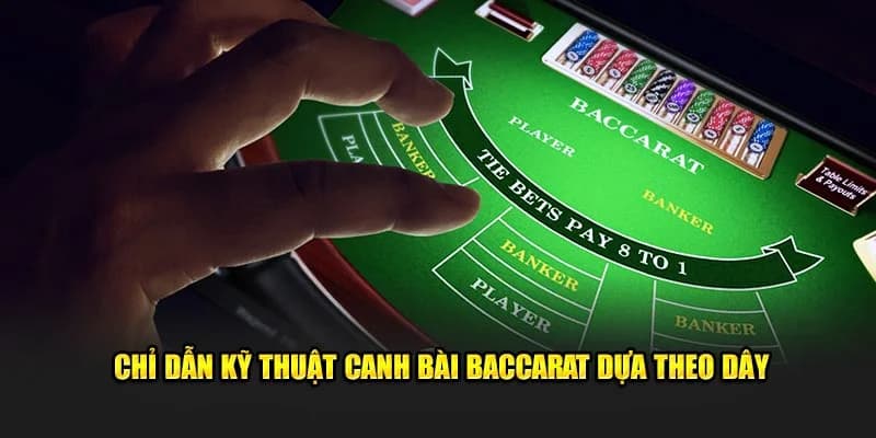 Các mô hình phổ biến trong kỹ thuật canh bài baccarat
