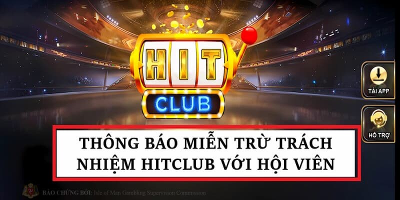 Miễn trách nhiệm Tổng quan về chính sách miễn trách nhiệm tại Hitclub