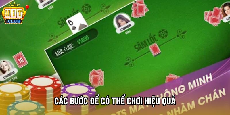 Các bước để có thể chơi hiệu quả