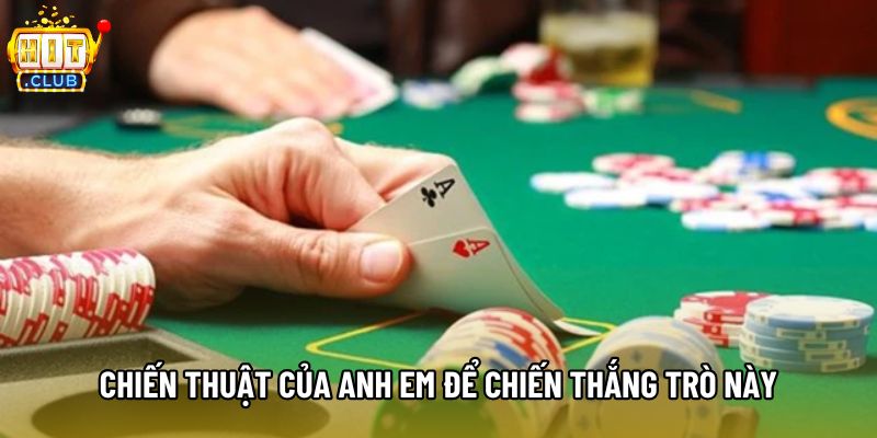 Chiến thuật của anh em để chiến thắng trò này Chiến thuật của anh em để chiến thắng trò này