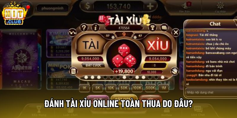 Đánh tài xỉu online toàn thua do đâu?