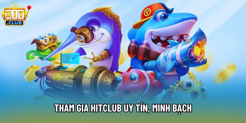 Tham gia Hitclub uy tín, minh bạch Tham gia Hitclub uy tín, minh bạch