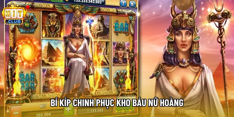 Bí kíp chinh phục kho báu Nữ Hoàng