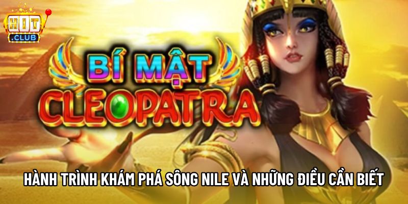 Hành trình khám phá sông Nile và những điều cần biết