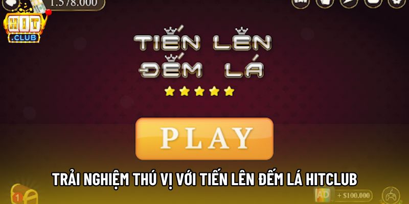 Trải nghiệm thú vị với tiến lên đếm lá hitclub