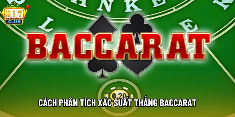 Cách phân tích xác suất thắng baccarat Cách phân tích xác suất thắng baccarat